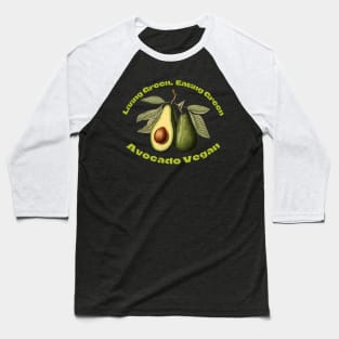 Living Green, Eating Green: Avocado Vegan Baseball T-Shirt